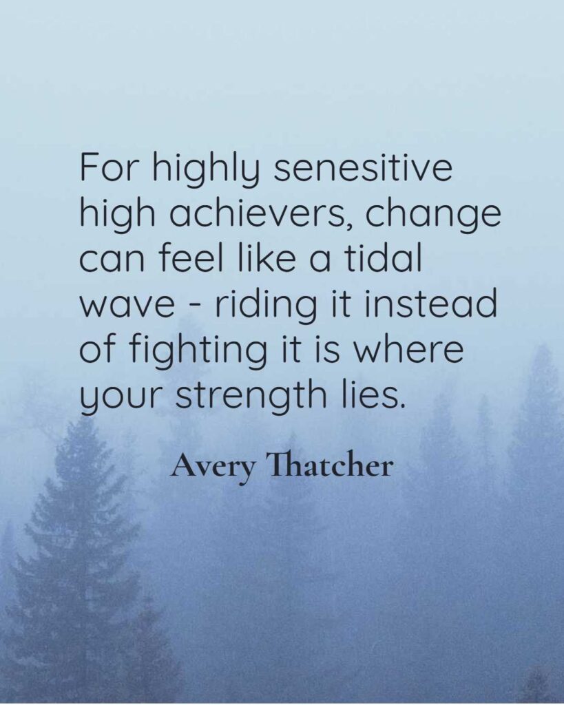 For highly senesitive high achievers, change can feel like a tidal wave How to Stay Grounded During Life Transitions