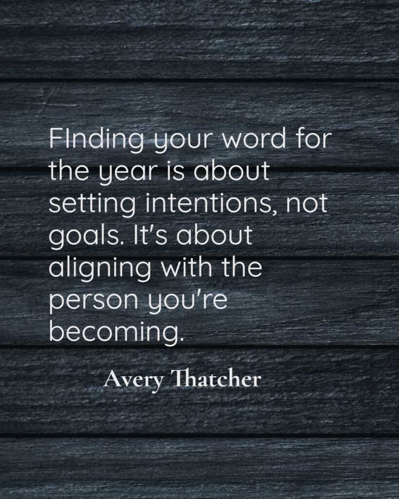 FInding your word for the year is about setting intentions, not goals. Find Your Focus For the Year