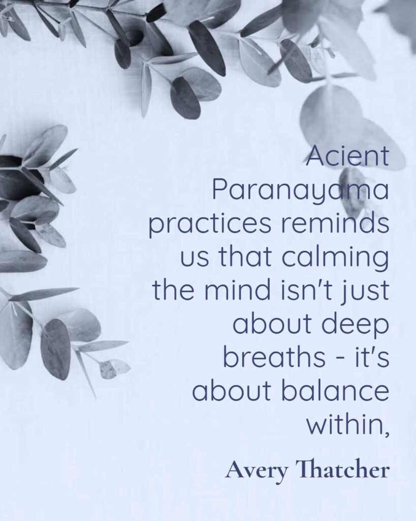 Acient Paranayama practices reminds us that calming the mind isn't just about deep breaths - it's about balance within.